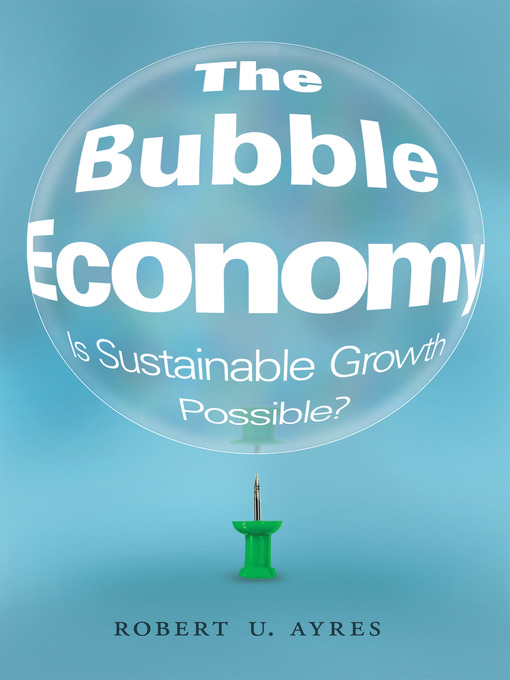 Title details for The Bubble Economy by Robert U. Ayres - Available